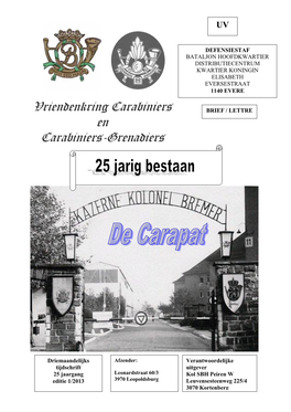 Vriendenkring Carabiniers En Carabiniers-Grenadiers, Eenenboomlaan 16, 1932 Sint- Stevens-Woluwe Nr BE36 0010 0597 5781 Zomogelijk Voor 11 Mei 2013