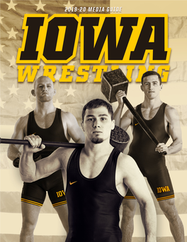 2019-20 Media Guide.Indd 1 10/16/2019 3:40:19 PM IOWA WRESTLING 2019-20 ROSTER 2019-20 MEDIA GUIDE