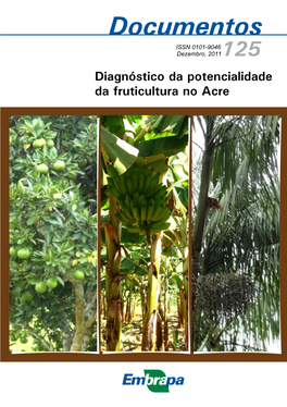 Documentos ISSN 0101- 9046 Dezembro, 2011125 Diagnóstico Da Potencialidade Da Fruticultura No Acre ISSN 0104-9046 Dezembro, 2011