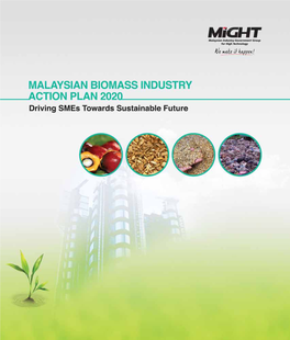 MALAYSIAN BIOMASS INDUSTRY ACTION PLAN 2020 Driving Smes Towards Sustainable Future