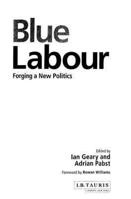 Biue Labour Forging a New Politics Edited by Lan Geary and Adrian