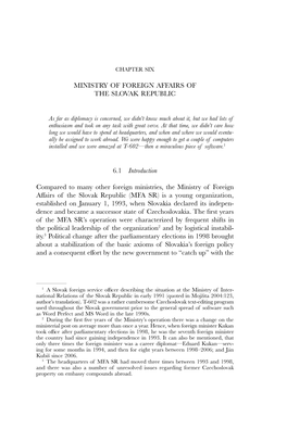 MINISTRY of FOREIGN AFFAIRS of the SLOVAK REPUBLIC 6.1 Introduction Compared to Many Other Foreign Ministries, the Ministry of F