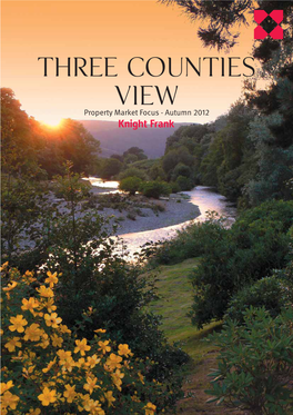 Three Counties View Property Market Focus - Autumn 2012 2 Three Counties View WELCOME