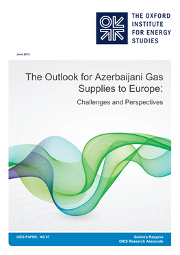 The Outlook for Azerbaijani Gas Supplies to Europe: Challenges and Perspectives
