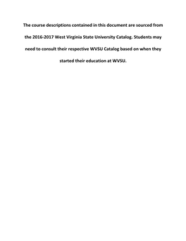 The Course Descriptions Contained in This Document Are Sourced from the 2016-2017 West Virginia State University Catalog