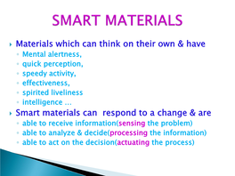 Smart Materials Can Respond to a Change &