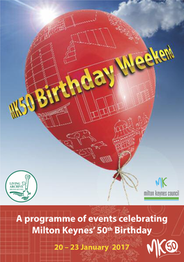 A Programme of Events Celebrating Milton Keynes’ 50Th Birthday
