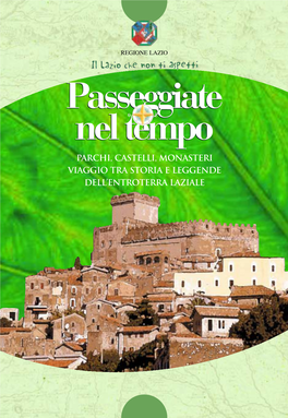 Passeggiate Nel Tempo Parchi, Castelli, Monasteri Viaggio Tra Storia E Leggende Dell’Entroterra Laziale