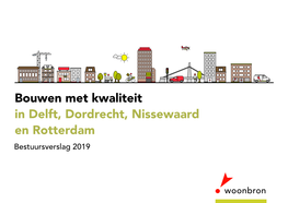 Bouwen Met Kwaliteit in Delft, Dordrecht, Nissewaard En Rotterdam Bestuursverslag 2019