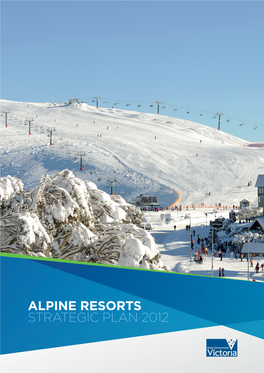 ALPINE RESORTS STRATEGIC PLAN 2012 Published by the Alpine Resorts Co-Ordinating Council, December 2012