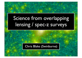 Science from Overlapping Lensing / Spec-Z Surveys