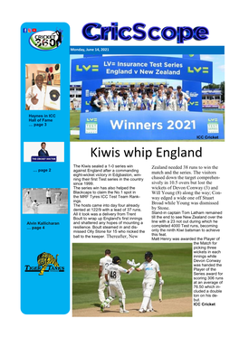Kiwis Whip England the Kiwis Sealed a 1-0 Series Win Zealand Needed 38 Runs to Win the … Page 2 Against England After a Commanding Match and the Series