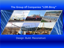 The Group of Companies "LDR-Stroy" Design. Build. Reconstruct