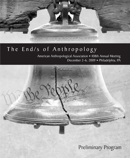 The End/S of Anthropology American Anthropological Association • 108Th Annual Meeting December 2–6, 2009 • Philadelphia, PA