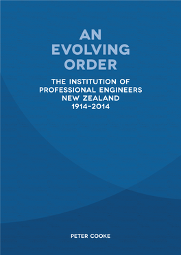 An Evolving Order the Institution of Professional Engineers New Zealand 1914–2014