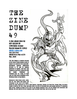 THE ZINE DUMP 49 a Zine About Zines by GUY LILLIAN III 1390 Holly Avenue Merritt Island FL 32952 GHLIII@Yahoo.Com 318/218-2345 GHLIII Press Pub #1278 May, 2020