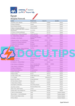 Hospital Network Location Medical Center Contact No Speciality 4 Abu Ebeda St, Roxy ,Heliopolis Cairo Specialised 24509800 Hospital