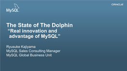 The State of the Dolphin “Real Innovation and Advantage of Mysql”