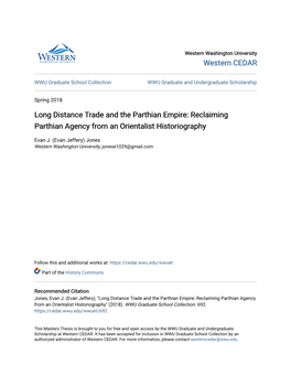 Long Distance Trade and the Parthian Empire: Reclaiming Parthian Agency from an Orientalist Historiography