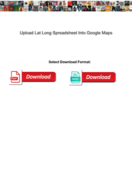 Upload Lat Long Spreadsheet Into Google Maps