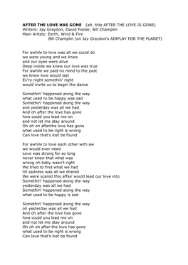 AFTER the LOVE HAS GONE (Alt. Title AFTER the LOVE IS GONE) Writers: Jay Graydon, David Foster, Bill Champlin Main Artists: Eart