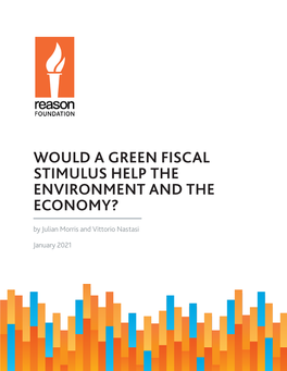 WOULD a GREEN FISCAL STIMULUS HELP the ENVIRONMENT and the ECONOMY? by Julian Morris and Vittorio Nastasi