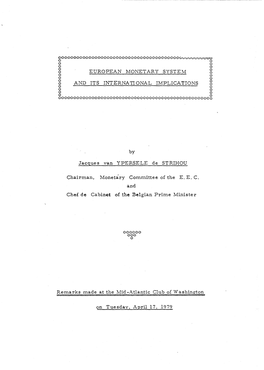 EUROPEAN MONETARY SYSTEM and ITS INTERNATIONAL IMPLICATIONS by Jacques Van YPERSELE De STRIHOU Chairman, Monetary Committee of T