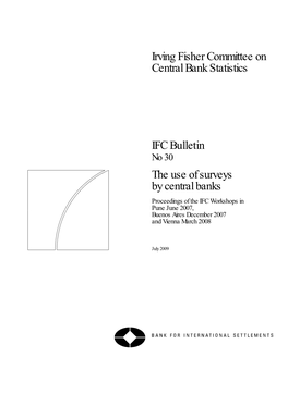 No 30 the Use of Surveys by Central Banks Proceedings of the IFC Workshops in Pune June 2007, Buenos Aires December 2007 and Vienna March 2008