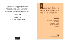 Special Care Units for People with Alzheimer's and Other Dementias: Consumer Education, Research, Regulatory, and Reimbursement Issues