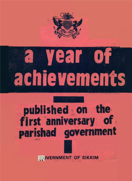 Published I on the First Anniyersary of Parishad Goyemment I ■^Iivernment of SIKKIM a Year of Achievments