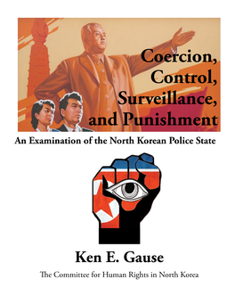 Coercion, Control, Surveillance, and Punishment an Examination of the North Korean Police State