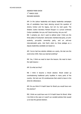 1 RICHARD BURGON ANDREW MARR SHOW 1ST MARCH 2020 RICHARD BURGON AM: in the Labour Leadership and Deputy Leadership Campaigns