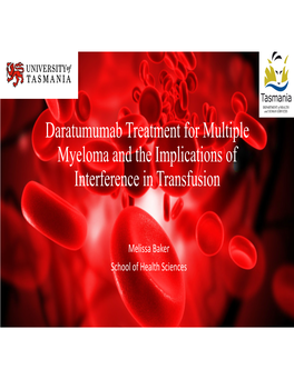 Daratumumab Treatment for Multiple Myeloma and the Implications of Interference in Transfusion