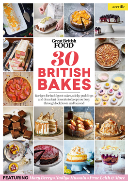 BRITISH BAKES Recipes for Indulgent Cakes, Sticky Puddings and Decadent Desserts to Keep You Busy Through Lockdown and Beyond