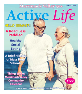 Merrimack Valley 50+ June 2018 Active Life HELLO SUMMER! a Road Less Paddled Healthy Social Eating