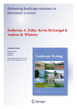 Estimating Landscape Resistance to Movement: a Review Katherine A. Zeller, Kevin Mcgarigal & Andrew R. Whiteley