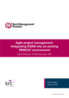 Agile Project Management: Integrating DSDM Into an Existing PRINCE2® Environment Keith Richards, Chief Executive, KRC