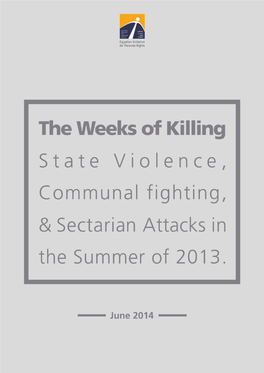 Weeks of Killing State Violence, Communal Fighting, and Sectarian Attacks in the Summer of 2013