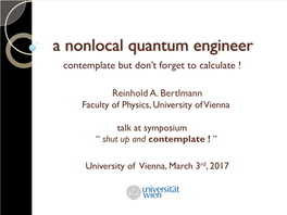 A Nonlocal Quantum Engineer Contemplate but Don’T Forget to Calculate !