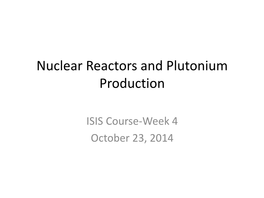 Nuclear Reactors and Plutonium Production