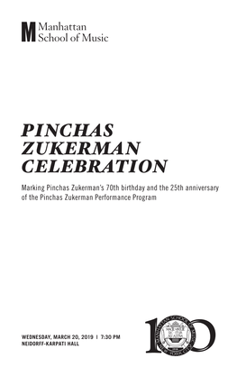 PINCHAS ZUKERMAN CELEBRATION Marking Pinchas Zukerman’S 70Th Birthday and the 25Th Anniversary of the Pinchas Zukerman Performance Program
