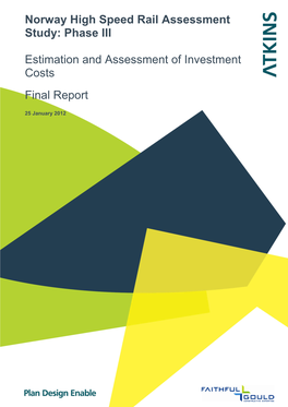Norway High Speed Rail Assessment Study: Phase III Estimation and Assessment of Investment Costs Final Report
