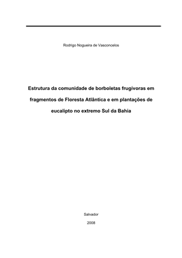 Estrutura Da Comunidade De Borboletas Frugívoras Em Fragmentos De Floresta Atlântica E Em Plantações De