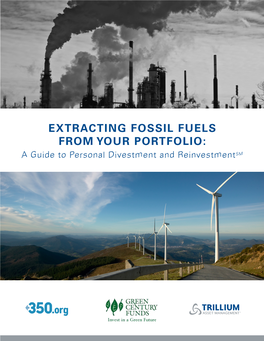 EXTRACTING FOSSIL FUELS from YOUR PORTFOLIO: a Guide to Personal Divestment and Reinvestmentsm ABOUT the AUTHORS