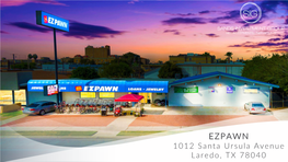 EZPAWN 1012 Santa Ursula Avenue Laredo, TX 78040 2 SANDS INVESTMENT GROUP EXCLUSIVELY MARKETED BY