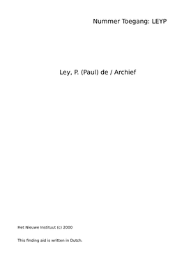 Nummer Toegang: LEYP Ley, P. (Paul) De / Archief