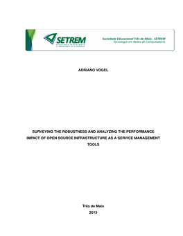 Adriano Vogel Surveying the Robustness and Analyzing the Performance Impact of Open Source Infrastructure As a Service Managemen