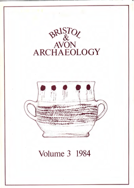 Volume 3 1984 BRISTOL and AVON ARCHAEOLOGY 3 - 1984