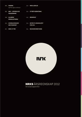 NRKS ÅRSREGNSKAP 2012 Nrk.No/Aarsrapport/2012 Ved Thor Gjermund Eriksen Ved FORORD
