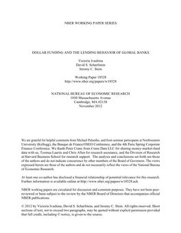 NBER WORKING PAPER SERIES DOLLAR FUNDING and the LENDING BEHAVIOR of GLOBAL BANKS Victoria Ivashina David S. Scharfstein Jeremy